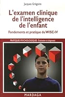 L'examen clinique de l'intelligence de l'enfant : Fondements et pratique du WISC-IV 2870099312 Book Cover