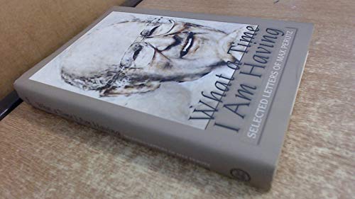 What a Time I Am Having: Selected Letters of Max Perutz