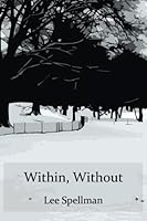 Within, Without 1503082628 Book Cover