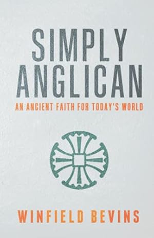 Book cover Simply Anglican: An Ancient Faith for Today's Word