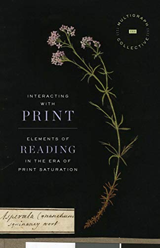Interacting with Print: Elements of Reading in the Era of Print Saturation (The Multigraph Collective) (English Edition)