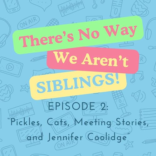 2: Pickles, Cats, Meeting Stories, and Jennifer Coolidge - TNWWAS