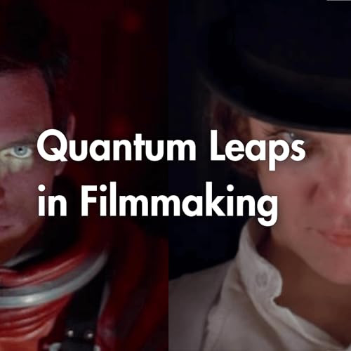Quantum Leaps in Filmmaking
