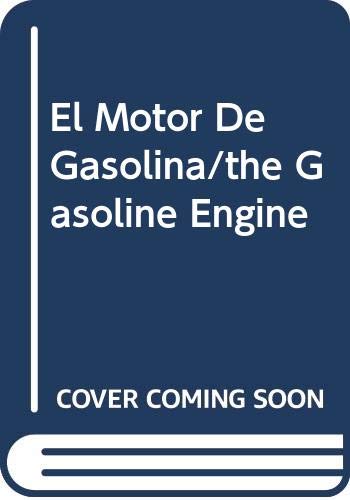 El Motor de Gasolina/ The Gasoline Engine (Spanish Edition) El Motor de Gasolina/ The Gasoline Engine (Spanish Edition)