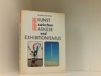 Perfect Paperback Kunst zwischen Askese und Exhibitionismus (DuMont Dokumente) (German Edition) [German] Book