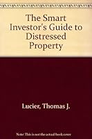 The Smart Investor's Guide to Distressed Property 0945343051 Book Cover