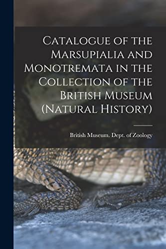 Catalogue of the Marsupialia and Monotremata in the Collection of the British Museum (Natural History)