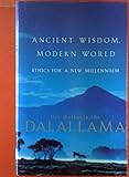Ancient Wisdom, Modern World: Ethics for the New Millenium