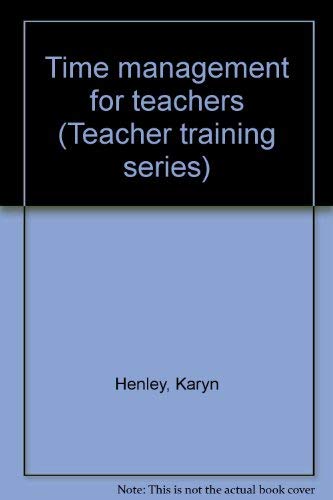 Time Management for Teachers (Teacher Training Series): 9780784706848 ...