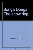 Bonga Donga,: The snow dog, B0006BTHA2 Book Cover