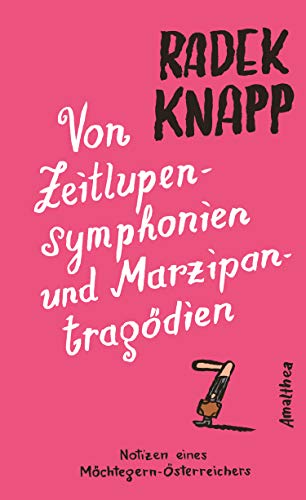 Von Zeitlupensymphonien und Marzipantragödien: Notizen eines Möchteg Von Zeitlupensymphonien und Marzipantragödien: Notizen eines Möchteg