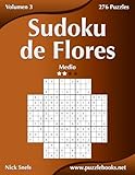 Sudoku de Flores - Medio - Volumen 3 - 276 Puzzles (Spanish Edition)