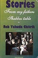 Stories From My Father`s Shabbos Table - A Collection of Chabad Chasidic Stories B000JEYM06 Book Cover
