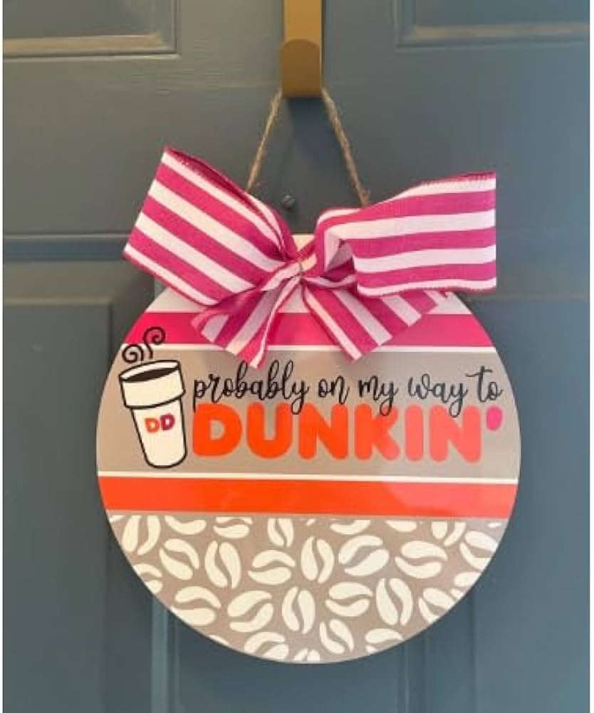 Amazon.com: Probably on my way to Dunkin 10” door hanger coffee