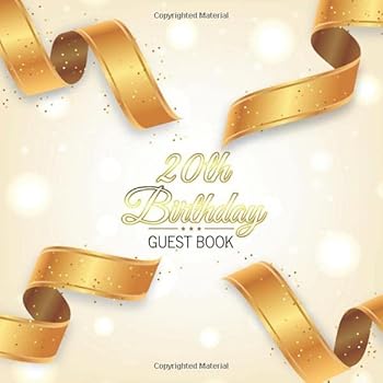 20th Birthday Guest Book : Realistic Golden Ribbon Theme. a Great Way to Capture and Remember Birthday Wishes. Perfect for a Gift