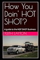 How You Doin' HOT SHOT?: A guide to the HOT SHOT Business 197684665X Book Cover