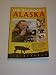 Jim Rearden's Alaska: Fifty Years of Frontier Adventure