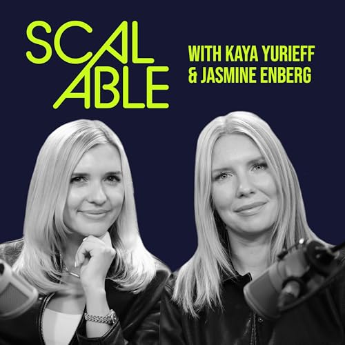 Scalable Podcast By Kaya Yurieff and Jasmine Enberg cover art
