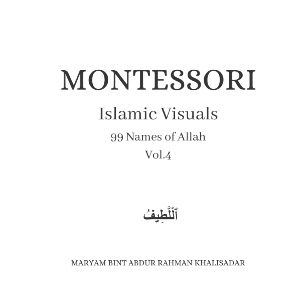 MONTESSORI Islamic Visuals. Vol 4: 99 Names of Allah
