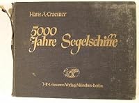 5000 Jahre Segelschiffe : Eine Entwicklungsgeschichte des Segelschiffes : Mit 80 Kunstdruckbildern nach den Originalzeichnungen des Verfassers B0017HQFGI Book Cover