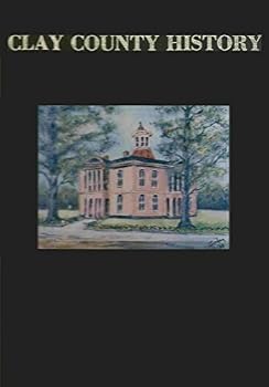 Hardcover History of Clay County, Mississippi Book