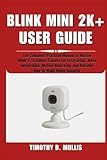 nba 2k15 setup.exe download  BLINK MINI 2K+ USER GUIDE: The Complete Practical Manual to Master Blink’s 2K Indoor Camera for Easy Setup, Alexa Integration, Motion Detection, and Reliable Day-to-Night Home Security