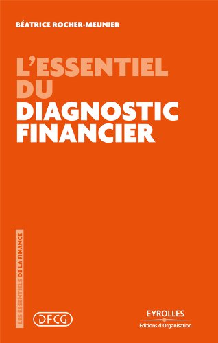 Télécharger L'essentiel du diagnostic financier (Les essentiels de la finance) PDF