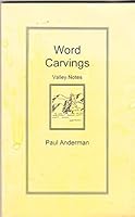 Word carvings: Valley notes 0964437082 Book Cover