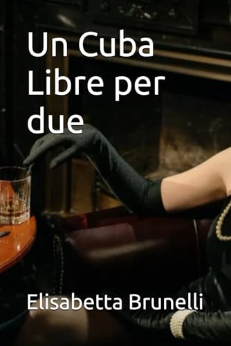 Un Cuba Libre per due (Italian Edition)