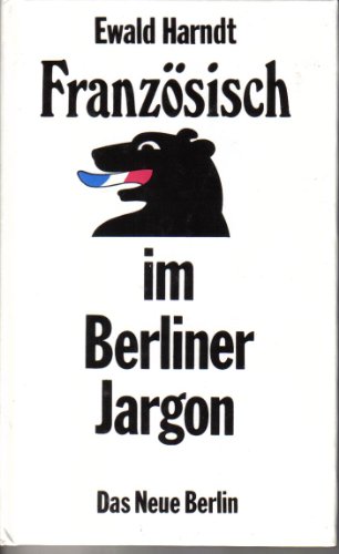 Französisch im Berliner Jargon Französisch im Berliner Jargon