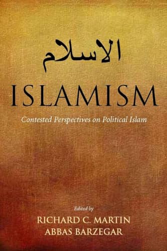 Islamism: Contested Perspectives on Political Islam