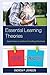 Essential Learning Theories: Applications to Authentic Teaching Situations
