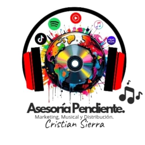 Asesoría Pendiente (Marketing Musical y Distribución) Podcast Por Cristian Sierra arte de portada