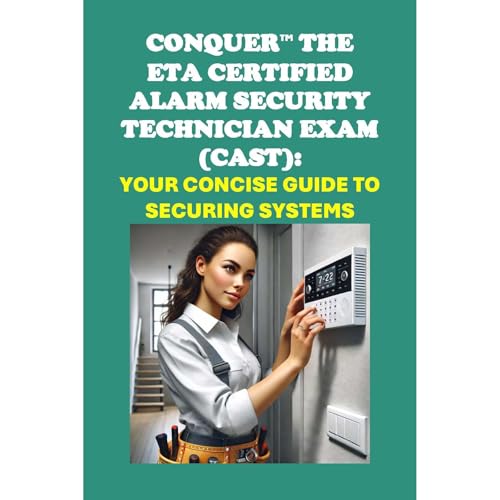 Conquer the ETA Certified Alarm Security Technician Exam (CAST): Your Concise Guide to Securing Systems by Philip Martin McCaulay episode artwork