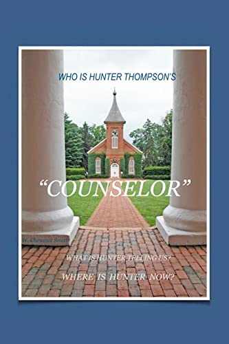 WHO IS HUNTER S.THOMPSON’S “COUNSELOR”