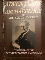MORTIMER WHEELER: ADVENTURER IN ARCHAEOLOGY. 0312006586 Book Cover