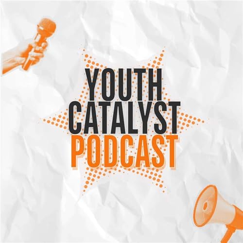 Youth Catalyst Project - Season 4 Episode 2