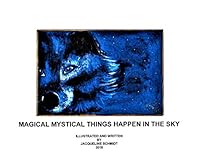 Magical Mystical Things Happen in the Sky 1733277447 Book Cover