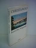 Christa Wolf: Kein Ort. Nirgends - Christa Wolf