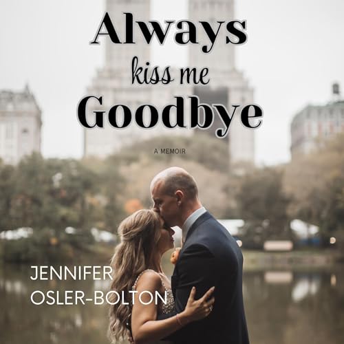Always Kiss Me Goodbye by Jennifer Osler-Bolton episode artwork