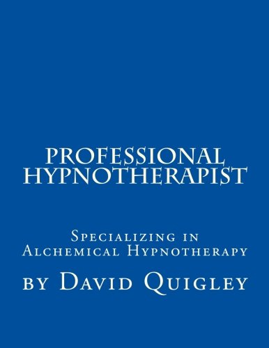 Professional Hypnotherapist: Specializing in Alchemical Hypnotherapy