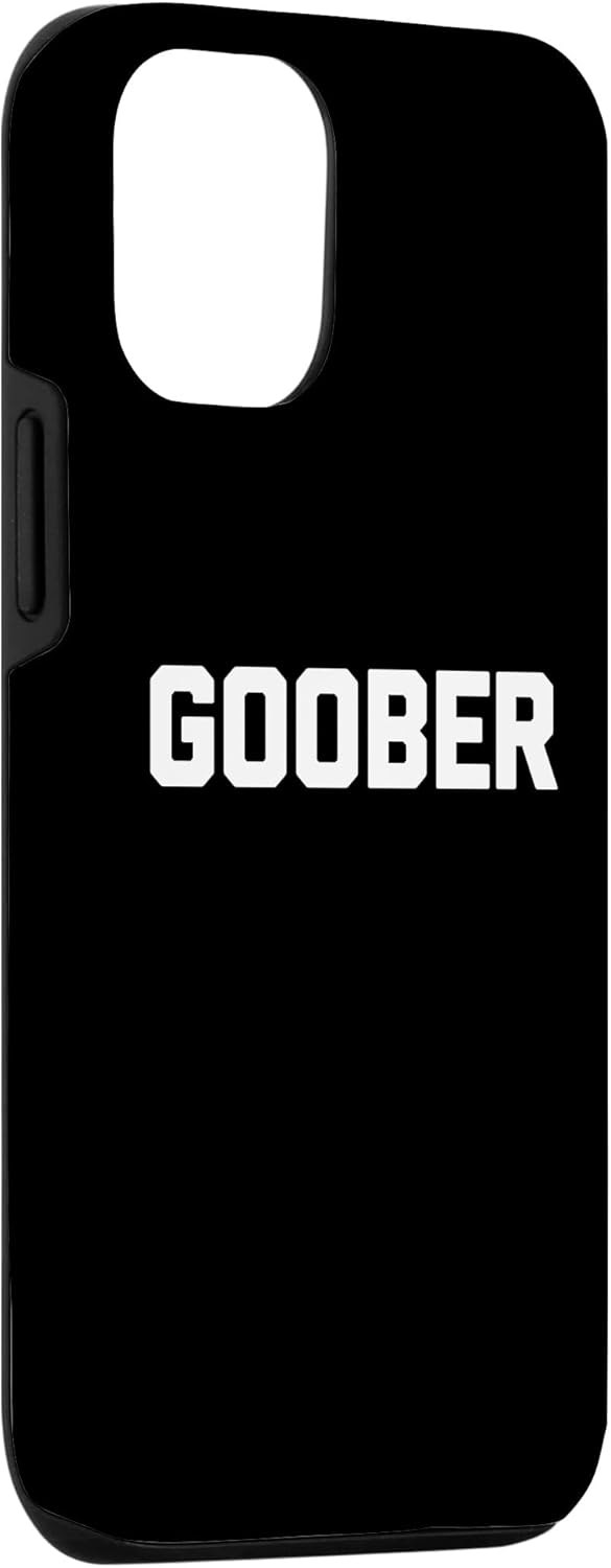 iPhone 15 Goober T-Shirt funny saying sarcastic novelty humor cute Case