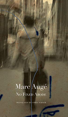 No Fixed Abode: Ethnofiction (The French List) [Paperback] Marc Aug�
