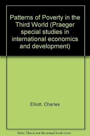 Patterns of poverty in the Third World: A study of social and economic stratification (Praeger special studies in international economics and development)