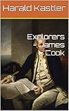 james cook mercedes neu  Explorers - James Cook (English Edition)