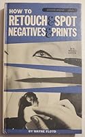 How to Retouch & Spot Negatives & Prints 0817404597 Book Cover