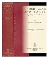 Under Czar and Soviet: My Thirty Years in Russia B000H4G9H2 Book Cover