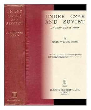 Hardcover Under Czar and Soviet: My Thirty Years in Russia Book