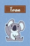  Tran: Lined Writing Notebook for Tran With Cute Koala, 120 Pages, 6x9