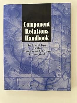 Paperback Component Relations Handbook: Tools and Tips for the Component Relations Professional Book